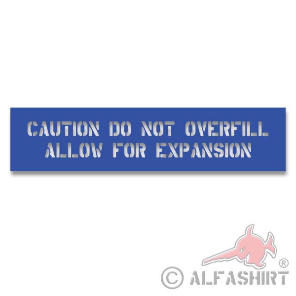 Lackierschablone CAUTION DO NOT OVERFILL ALLOW FOR EXPANSION US 25x3,8cm #A4532