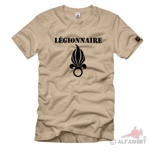 Légionnaire Legionnaire Foreign Legion Legion France - T Shirt # 1179