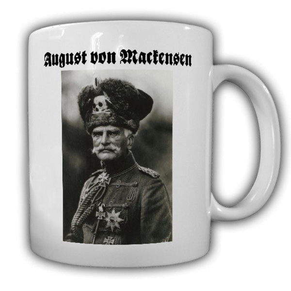 August von Mackensen Husar preußischer Generalfeldmarschall Wk Tasse #14197