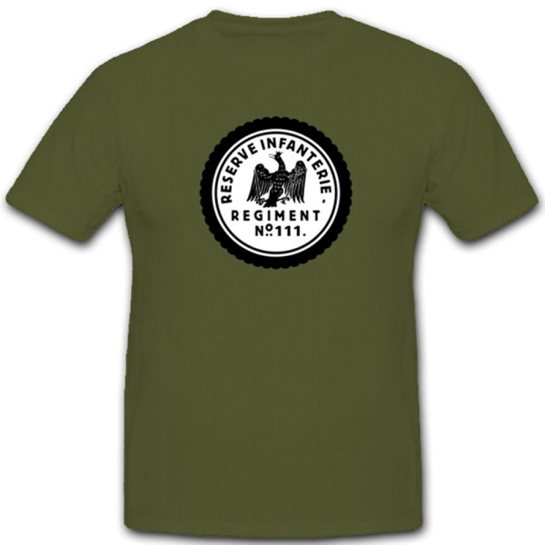 Reserve Infanterie Regiment 111 Wappen Infreg Einheit Emblem - T Shirt #4480
