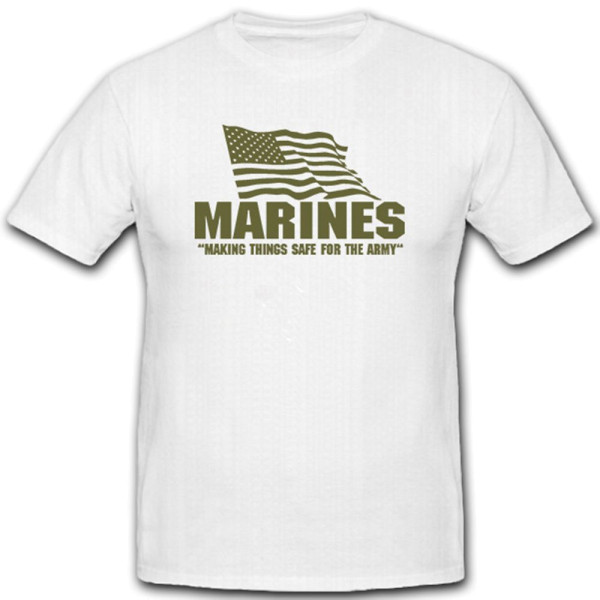 Marines making things Safe Heer Usa Militär Einheit Flagge Usa - T Shirt #7738