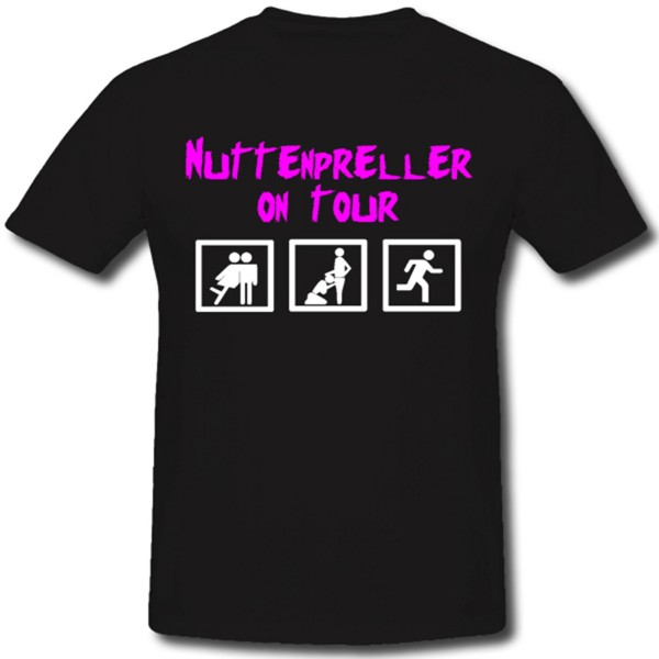 Nuttenpreller on Tour Prostituierte Fun Freier Humor Spaß- T Shirt #1407