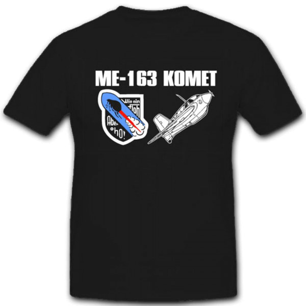 Me163 Komet Wappen Abzeichen Wie ein Floh aber Oho! - T Shirt #3882