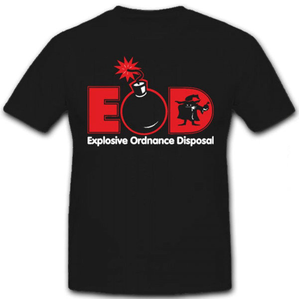 EOD Explosive Ordnance Disposal - T Shirt #6587