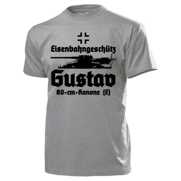 Eisenbahngeschütz Gustav 80cm Kanone Dora Sondergeschütz - T Shirt #13775