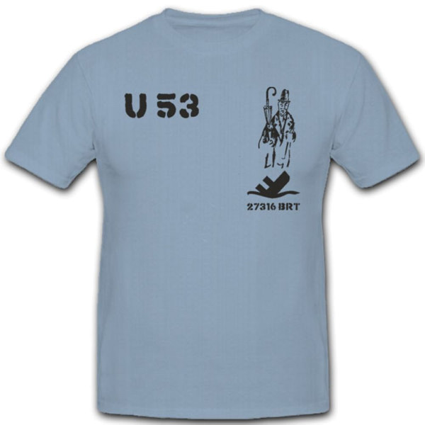 U 53 U Boot Marine U-Boot Untersee Boot - T Shirt #4167