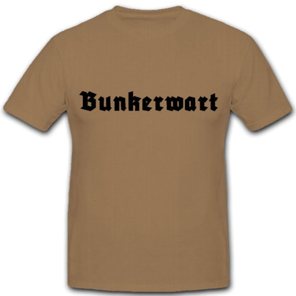 Bunkerwart Militär Schriftzug Aufseher Wärter- T Shirt #6001
