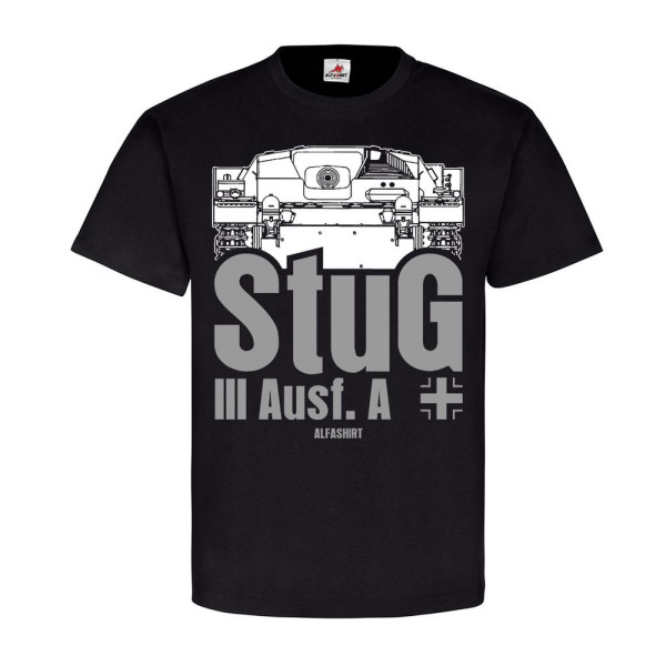 StuG 3 Sturmgeschütz III SdKfz 142 Panzer Ausführung A 7,5cm-StuK T-Shirt #21571
