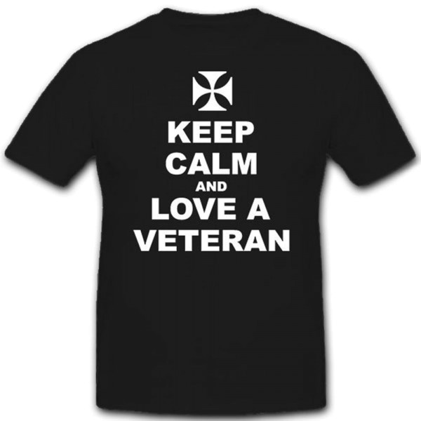 Keep Calm and Love a Veteran Bundeswehr Army - T Shirt # 11515