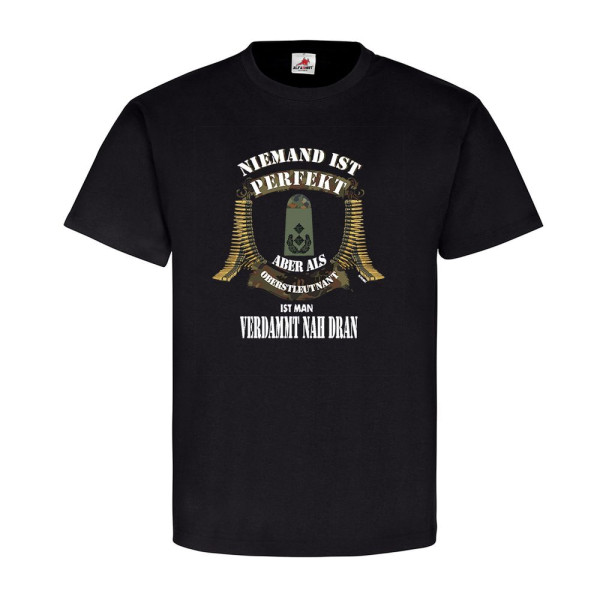 Niemand ist Perfekt Oberstleutnant Soldat Abzeichen Dienstgrad Bw T Shirt #20539