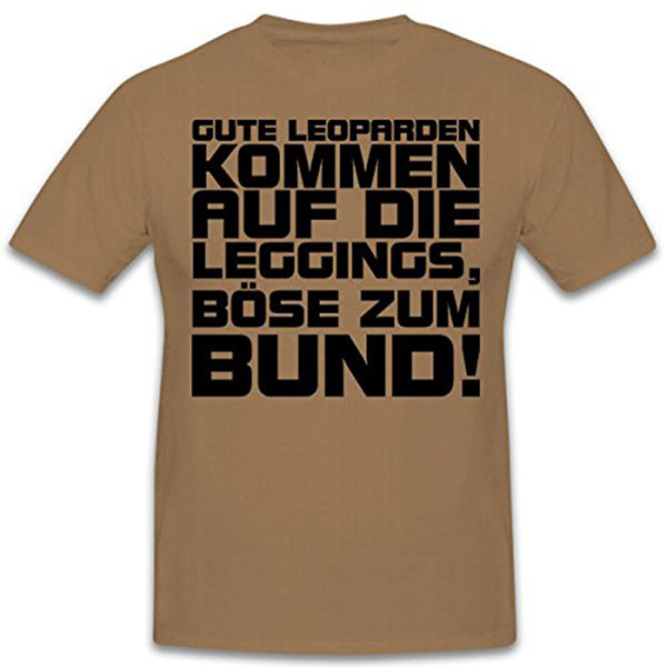 Gute Leoparden kommen auf die Leggings böse zum BUND! Bundeswehr T Shirt #12379